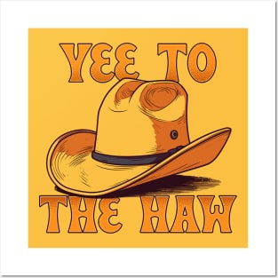 Yee To The Haw Posters and Art